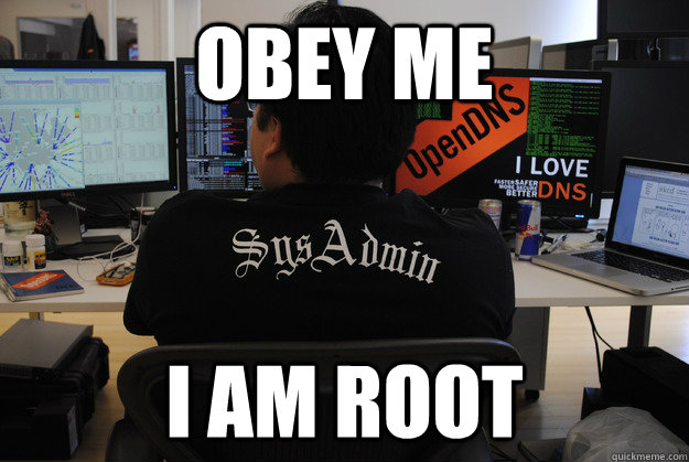 Obey me I am root - Obey me I am root  Success SysAdmin