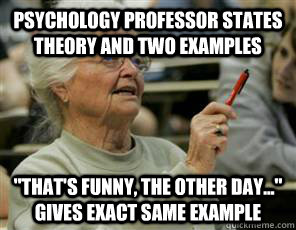 psychology professor states theory and two examples 