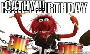 HAPPY BIRTHDAY  CATHY!!!                                                                                                                                              Misc