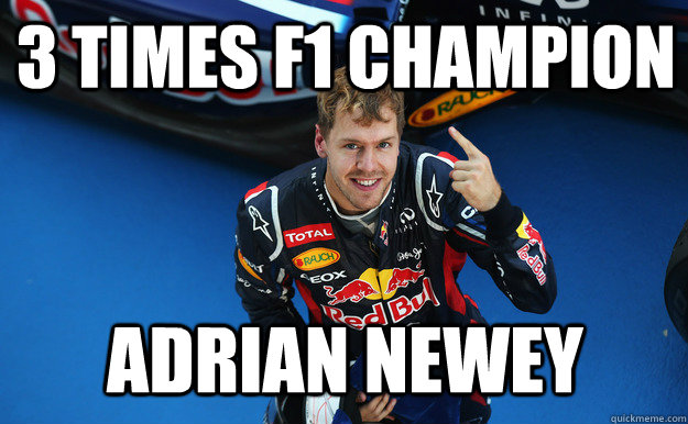 3 times F1 champion Adrian Newey - 3 times F1 champion Adrian Newey  Vettel