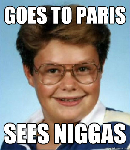 Goes to paris sees niggas  Lucky Larry