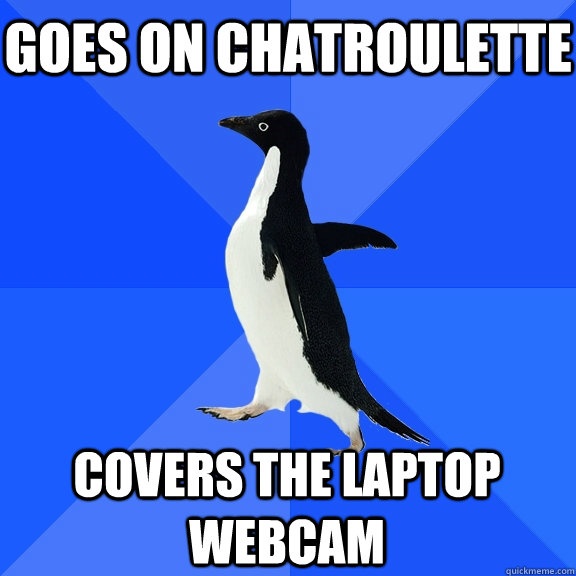 GOES ON CHATROULETTE COVERS THE LAPTOP WEBCAM  Socially Awkward Penguin