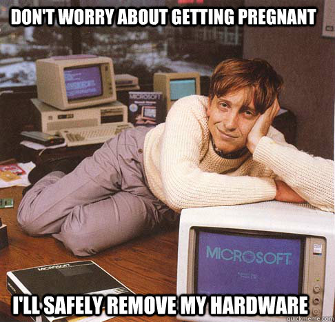Don't worry about getting pregnant i'll safely remove my hardware  