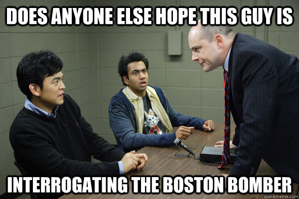 does anyone else hope this guy is  interrogating the Boston bomber  boston