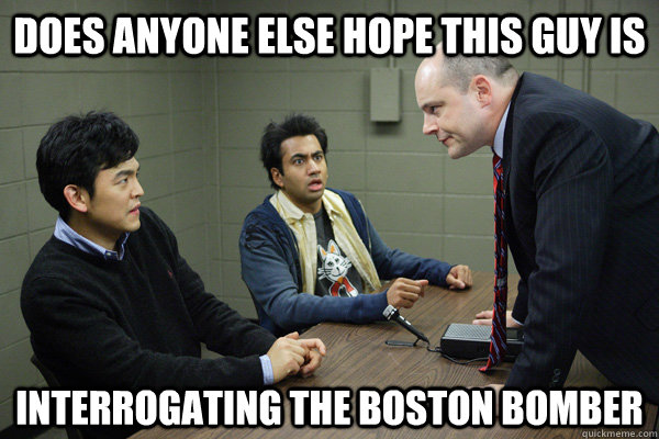 does anyone else hope this guy is  interrogating the Boston bomber  