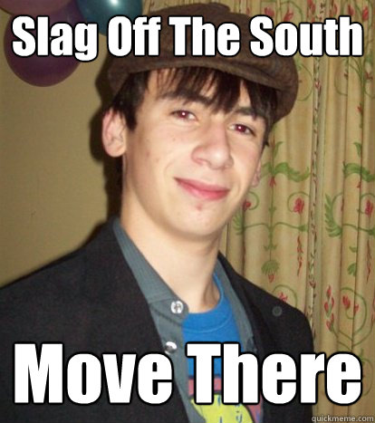 Slag Off The South Move There  