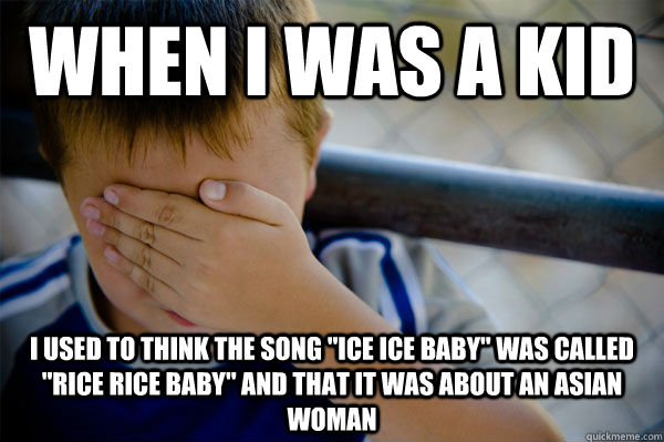 When I was a kid I used to think the song 