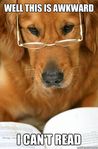 Well this is awkward I can't read  Sophisticated Golden Retriever