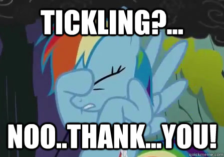 Tickling?... Noo..thank...you! - Tickling?... Noo..thank...you!  Rainbow Dash Facepalm