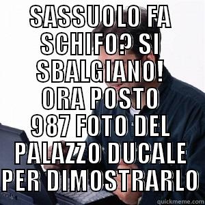 SASSUOLO FA SCHIFO - SASSUOLO FA SCHIFO? SI SBALGIANO! ORA POSTO 987 FOTO DEL PALAZZO DUCALE PER DIMOSTRARLO Lonely Computer Guy