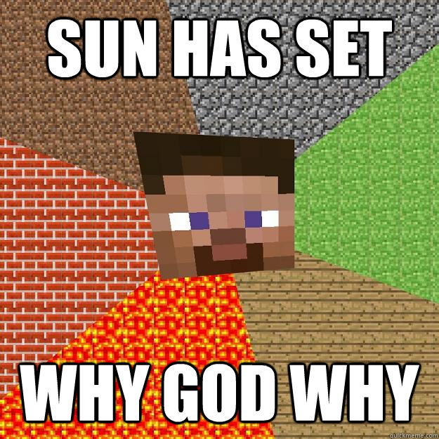 sun has set why god why  Minecraft