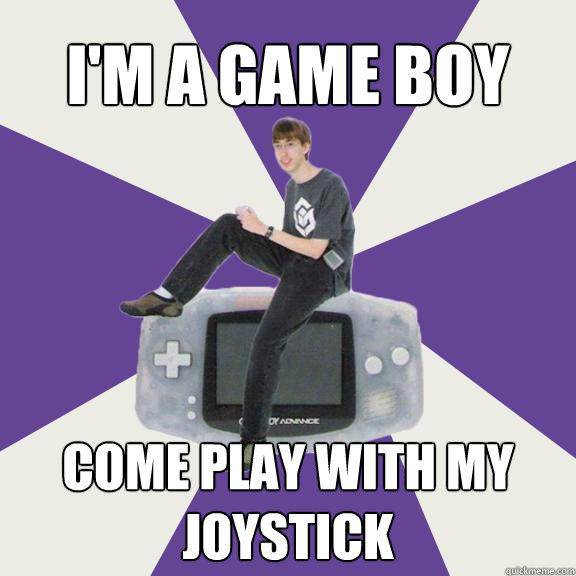 I'm a Game boy come play with my joystick  Nintendo Norm