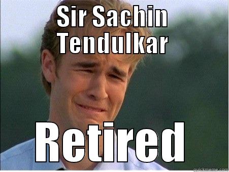 SIR SACHIN TENDULKAR RETIRED 1990s Problems
