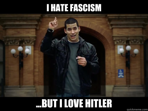 I hate fascism ...But I love Hitler - I hate fascism ...But I love Hitler  I hate Religion