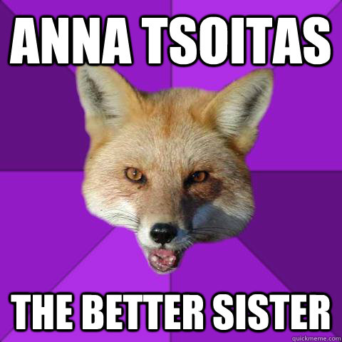Anna Tsoitas the better sister  Forensics Fox