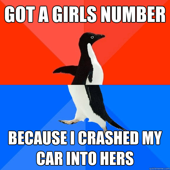 Got a girls number because i crashed my car into hers  Socially Awesome Awkward Penguin