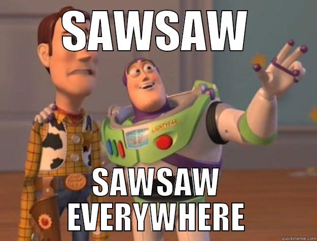 SAWSAW SAWSAW EVERYWHERE Toy Story