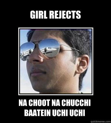 girl rejects Na choot na chucchi
baatein uchi uchi  Rich Delhi Boy