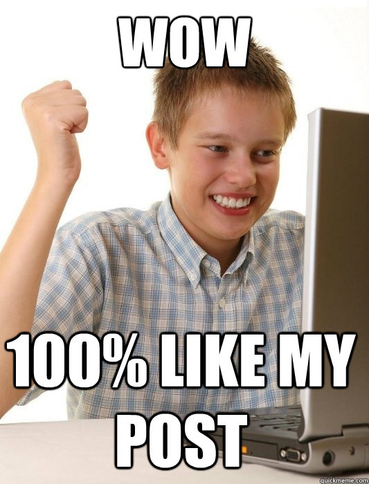 WOW 100% LIKE MY POST  First Day on the Internet Kid