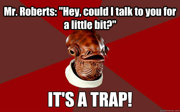 Mr. Roberts: 