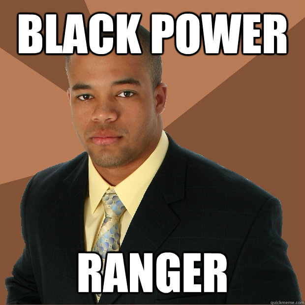 Black power ranger   Successful Black Man
