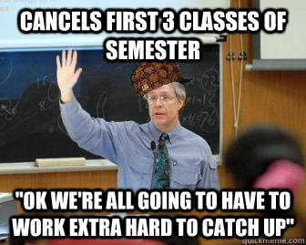 cancels first 3 classes of semester 