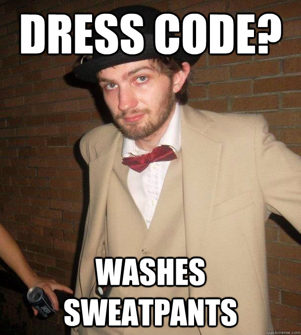 Dress Code? Washes Sweatpants - Dress Code? Washes Sweatpants  Misc