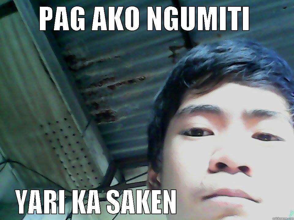 PAG AKO NGUMITI YARI KA SAKEN                    Misc