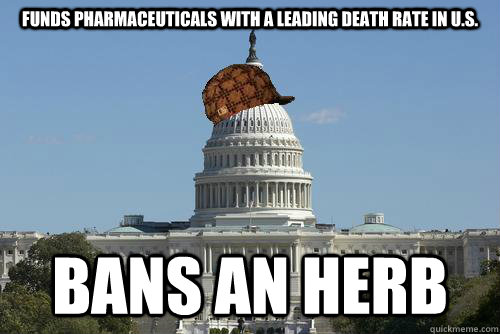 Funds Pharmaceuticals with a leading death rate in U.S. Bans an herb  Scumbag Government
