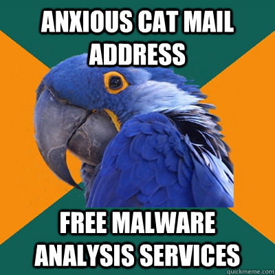 anxious cat mail address free malware analysis services  Paranoid Parrot