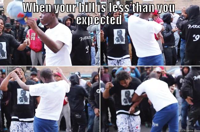 WHEN YOUR BILL IS LESS THAN YOU EXPECTED  Misc