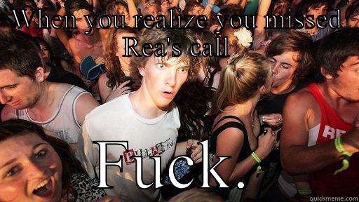 WHEN YOU REALIZE YOU MISSED REA'S CALL FUCK. Sudden Clarity Clarence