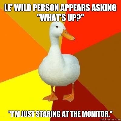 Le' Wild Person Appears Asking 