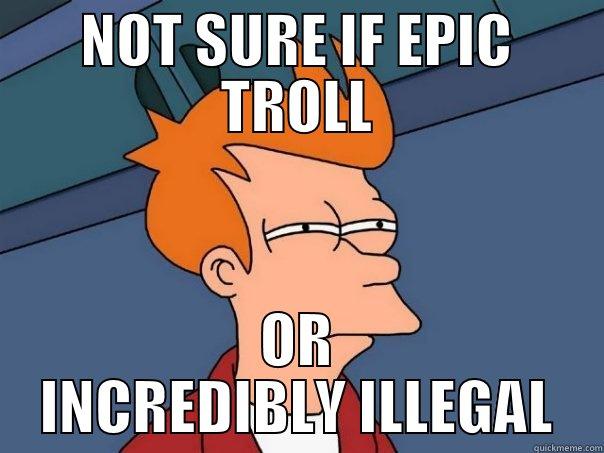 NOT SURE IF EPIC TROLL OR INCREDIBLY ILLEGAL Futurama Fry