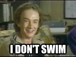  I don't swim -  I don't swim  Misc