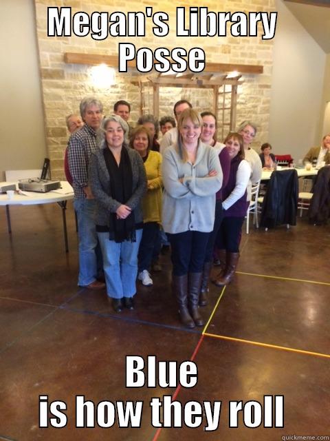 MEGAN'S LIBRARY POSSE BLUE IS HOW THEY ROLL Misc