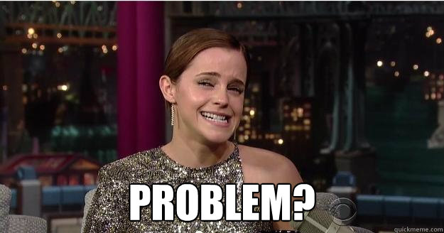  Problem?  Emma Watson Troll