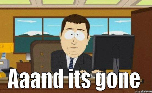  AAAND ITS GONE aaaand its gone