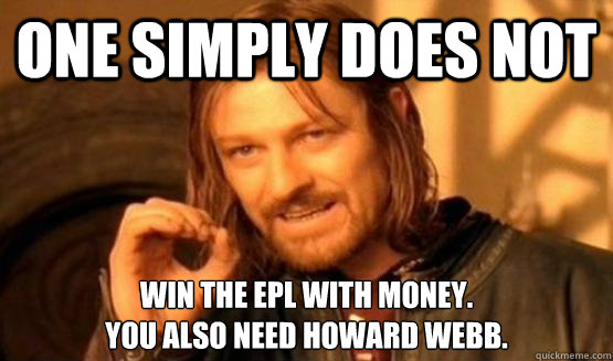 One Simply Does not Win the EPL with Money. 
You also need howard webb.  One Simply Does Not