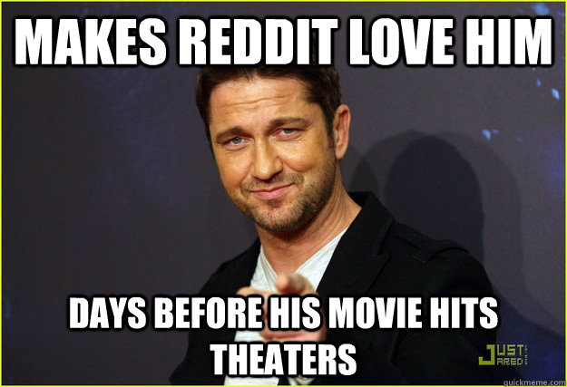 Makes reddit love him days before his movie hits theaters - Makes reddit love him days before his movie hits theaters  Misc