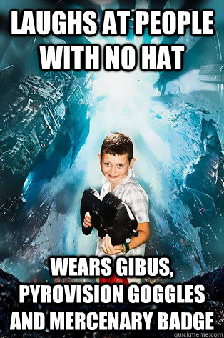 Laughs at people with no hat Wears Gibus, Pyrovision goggles and mercenary badge - Laughs at people with no hat Wears Gibus, Pyrovision goggles and mercenary badge  Halo 4 kid