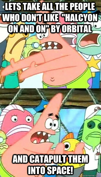 lets take all the people who don't like  