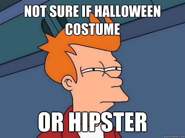 Not sure if halloween costume or hipster  Futurama Fry