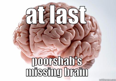 i found it........ - AT LAST POORSHAH'S MISSING BRAIN Scumbag Brain