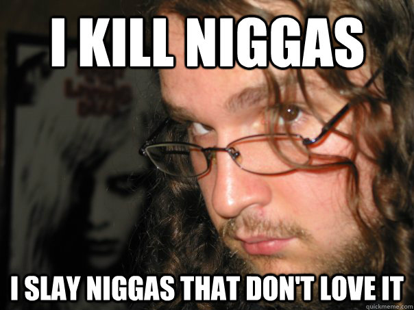 I kill niggas I slay niggas that don't love it  kozak