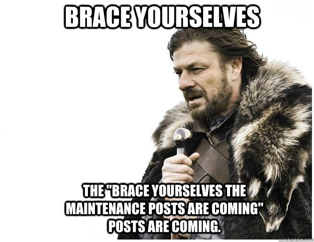 Brace yourselves The 