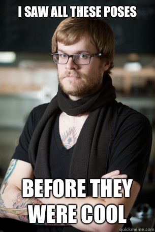 I saw all these poses  Before they were cool  Hipster Barista