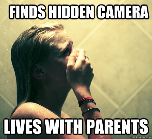   Finds hidden camera lives with parents  Shower Mistake