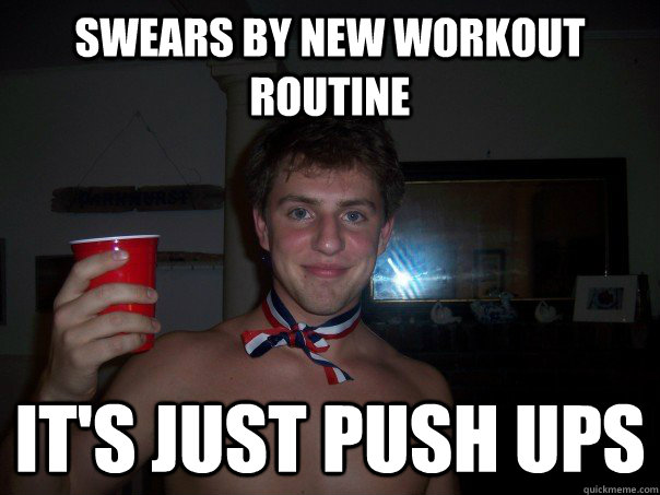 Swears by new workout routine It's just push ups  