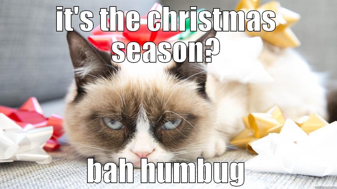 IT'S THE CHRISTMAS SEASON? BAH HUMBUG Misc